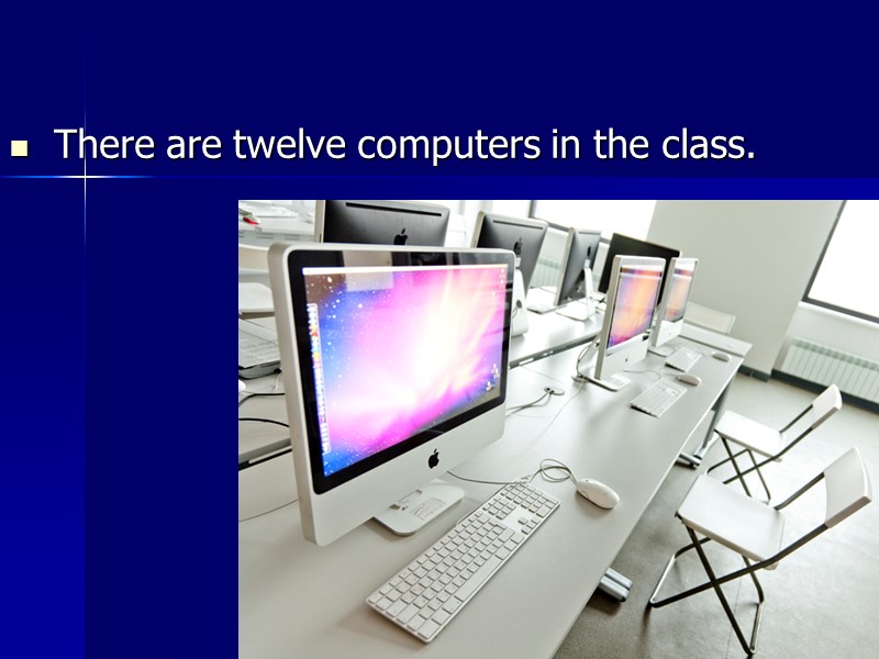 There are twelve computers in the class.
